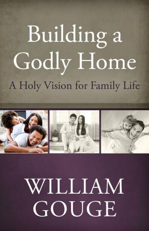 Cover of Building a Godly Home, Volume 1