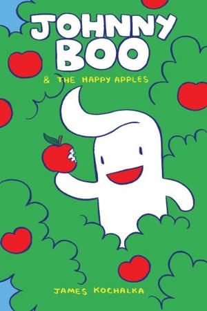 Cover of the book Johnny Boo Book 3: Happy Apples by James Kochalka