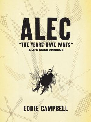 Cover of the book ALEC: The Years Have Pants (A Life-Size Omnibus) by James Kochalka