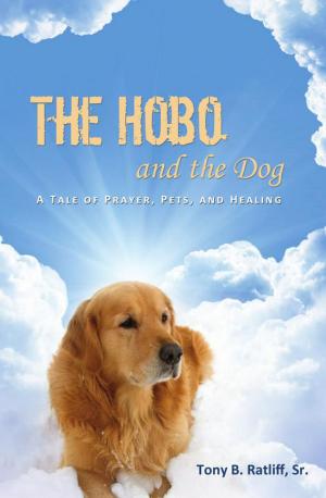 Book cover of The Hobo and the Dog: A Tale of Prayer, Pets, and Healing