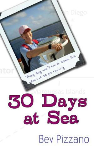 Cover of the book 30 Days at Sea: They say well have some fun when it stops raining by Patricia Beth Rodgers
