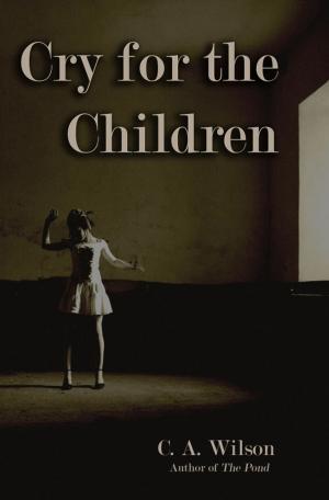 Cover of the book Cry for the Children by George T. Wright