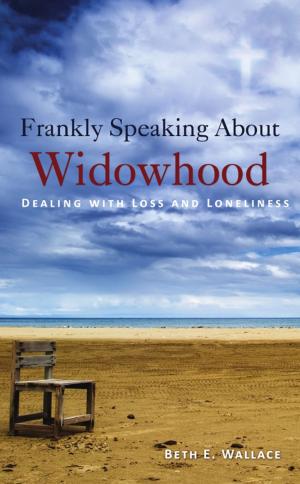 Book cover of Frankly Speaking about Widowhood: Dealing with Loss and Loneliness