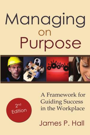 Cover of the book Managing on Purpose: A Framework for Guiding Success in the Workplace by Michelee Morgan Cabot