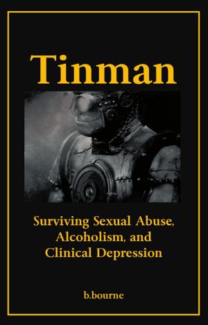 Book cover of Tinman: Surviving Sexual Abuse, Alcoholism, and Clinical Depression
