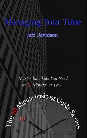 Cover of the book Managing Your Time by Jeff Davidson