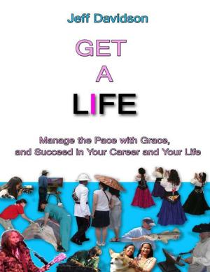 Cover of the book Get A Life by Jeff Davidson