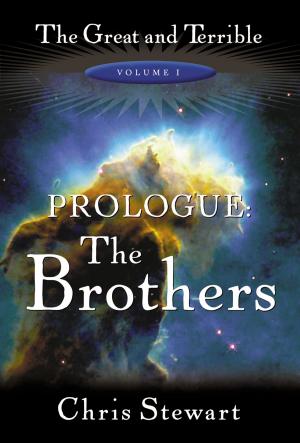 Cover of the book The Great and Terrible, Vol. 1: Prologue, The Brothers by Peterson, Daniel C.