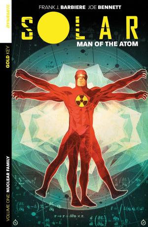 Cover of the book Solar: Man Of The Atom Vol. 1 - Nuclear Family by Loren Bouchard, Ben Dickerson, Jeff Drake, Rachel Hastings, Mark Von der Heide