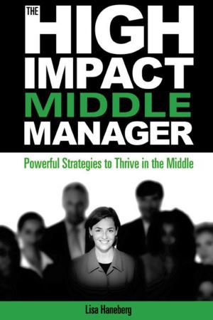 Cover of the book The High Impact Middle Manager by Eric J. Guignard