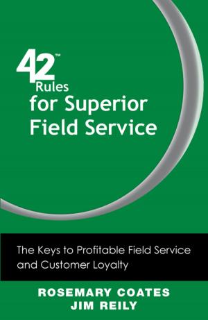 Cover of the book 42 Rules for Superior Field Service by Using LinkedIn, Facebook, and Twitter as Part of Your Job Search Strategy