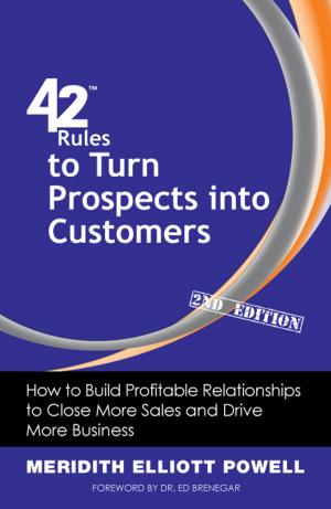 Cover of the book 42 Rules to Turn Prospects into Customers (2nd Edition) by 