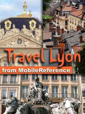 Cover of Travel Lyon, Rhône-Alpes, French Alps & Rhône River Valley, France