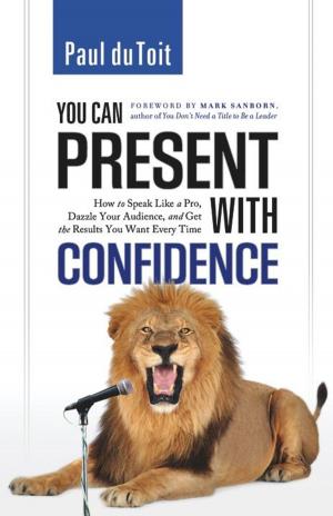 Cover of the book You Can Present with Confidence by Jeremy Cage