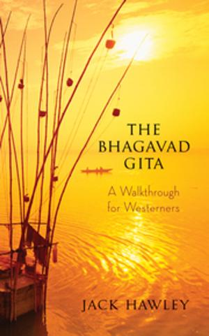 Cover of the book The Bhagavad Gita by Eric Maisel