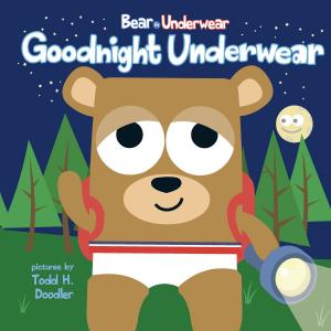 Cover of the book Bear in Underwear: Goodnight Underwear by Candace Whitman
