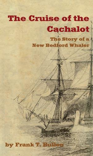 Book cover of The Cruise of the Cachalot: The Story of a New Bedford Whaler