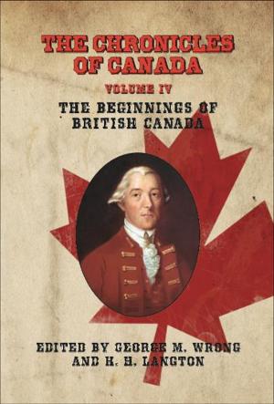 Book cover of The Chronicles of Canada: Volume IV - The Beginnings of British Canada