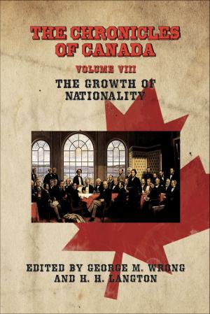 Book cover of The Chronicles of Canada: Volume VIII - The Growth of Nationality