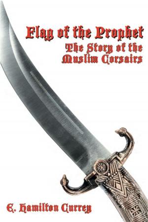 Cover of the book Flag of the Prophet: The Story of the Muslim Corsairs by Frederick Marryat