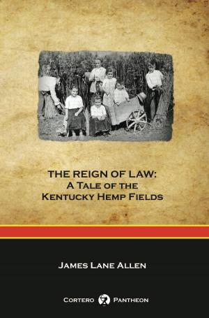 Book cover of THE REIGN OF LAW: A Tale of the Kentucky Hemp Fields