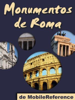 Book cover of Monumentos de Roma: Guía de las 40 mejores atracciones turísticas de Roma, Italia