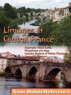 Cover of the book Limoges & Central France by Honore de Balzac, Katharine Prescott Wormeley (Translator)
