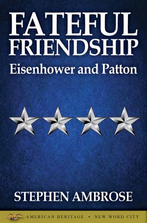 Cover of the book Fateful Friendship: Eisenhower and Patton by Frank R. Donovan