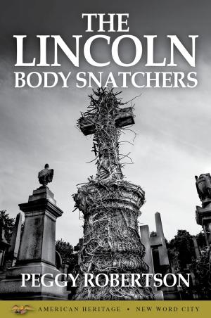 bigCover of the book The Lincoln Body Snatchers by 