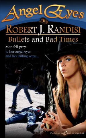 Cover of the book Bullets and Bad Times by Jory Sherman