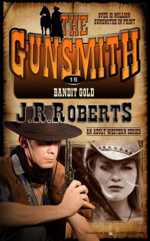 Cover of the book Bandit Gold by J.R. Roberts