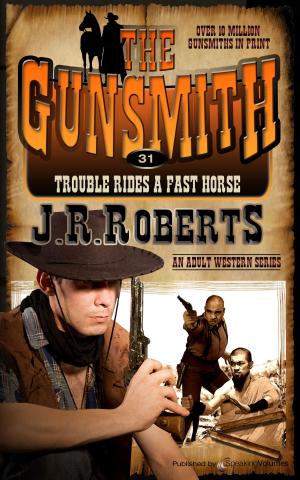 Cover of the book Trouble Rides a Fast Horse by Christopher Newman