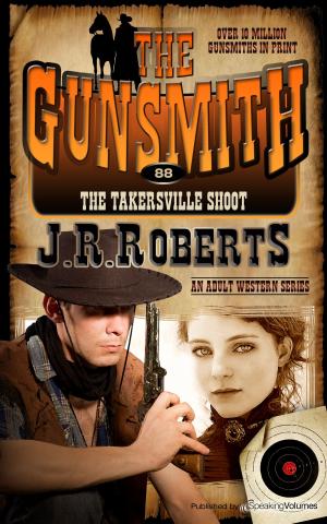 Cover of the book The Takersville Shoot by J.R. Roberts