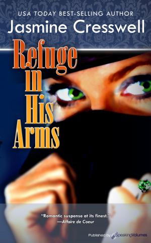 Cover of the book Refuge in His Arms by Jasmine Cresswell