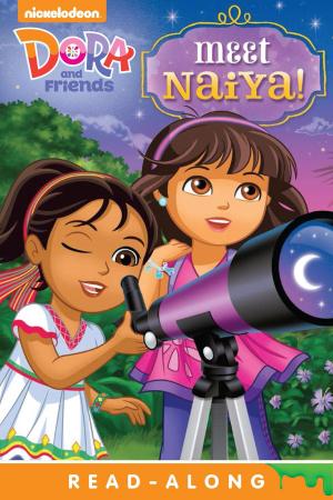 Book cover of Meet Naiya! Read-Along Storybook (Dora and Friends)