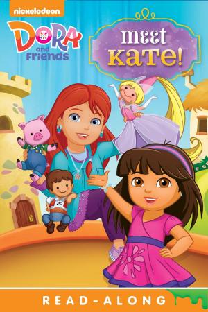 Cover of the book Meet Kate! Read-Along Storybook (Dora and Friends) by Nickelodeon Publishing