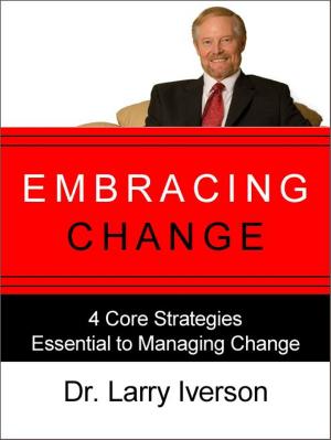 Cover of the book Embracing Change by Dr. John M. Anderson