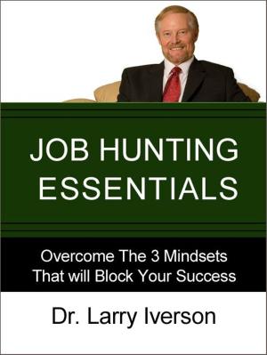Cover of the book Job Hunting Essentials by Dr. Larry Iverson