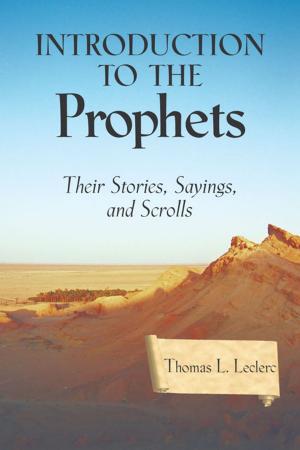Cover of the book Introduction to the Prophets: Their Stories, Sayings, and Scrolls by 