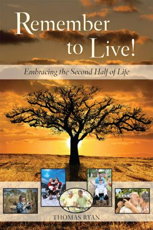 Cover of the book Remember to Live! Embracing the Second Half of Life by Jeffrey LaBelle, SJ, and Daniel Kendall, SJ