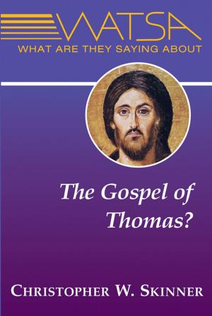 Cover of the book What Are They Saying About the Gospel of Thomas? by Sheila Fabricant Linn, Dennis Linn, Matthew Linn, Dennis Linn, Matthew Linn