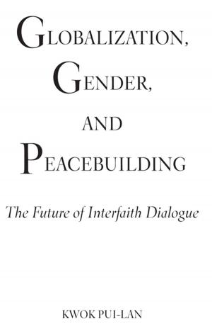 Cover of Globalization, Gender, and Peacebuilding: The Future of Interfaith Dialogue