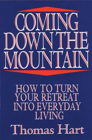 Cover of the book Coming Down the Mountain: How to Turn Your Retreat into Everyday Living by Stephen Bullivant and Luke Arredondo