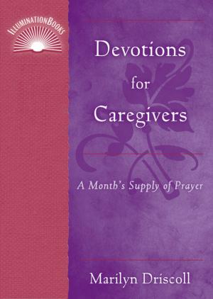Cover of the book Devotions for Caregivers: A Month's Supply of Prayer by Jeffrey LaBelle, SJ, and Daniel Kendall, SJ