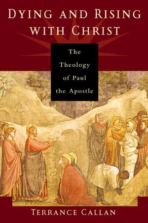 Book cover of Dying and Rising with Christ: The Theology of Paul the Apostle