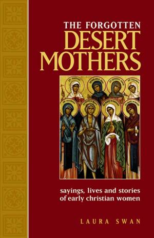 Cover of the book Forgotten Desert Mothers, The: Sayings, Lives, and Stories of Early Christian Women by Robert J. Nogosek, CSC