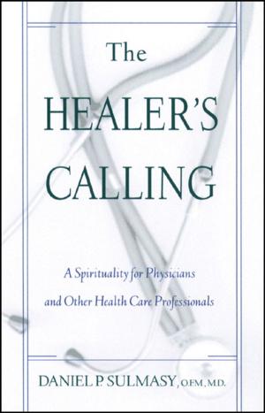 Cover of the book Healer's Calling, The: A Spirituality for Physicians and Other Health Care Professionals by Marsha Sinetar