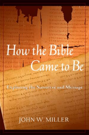 Cover of the book How the Bible Came to Be by Deacon James Keating
