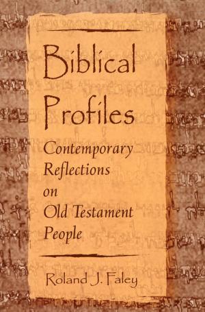 Cover of the book Biblical Profiles: Contemporary Reflections on Old Testament People by Sheila Fabricant Linn, Dennis Linn, Matthew Linn, Dennis Linn, Matthew Linn