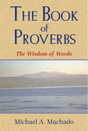 Cover of the book Book of Proverbs, The: The Wisdom of Words by Philip S. Keane, SS